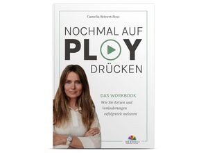 9783950514551 - Nochmal auf Play drücken - DAS WORKBOOK - Camelia Reinert-Buss Kartoniert (TB)