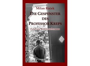 9783950521757 - DIE GESPENSTER DES PROFESSOR KREPS - Milan Racek Kartoniert (TB)