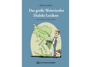 9783951976204 - Das große Weinviertler Dialekt-Lexikon - Michael Staribacher Gebunden