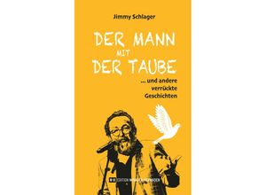 9783951976266 - Der Mann mit der Taube - Jimmy Schlager Gebunden