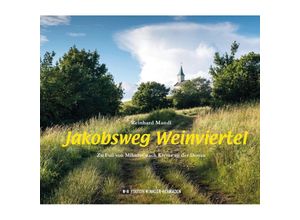 9783951980485 - Jakobsweg Weinviertel - Reinhard Mandl Gebunden