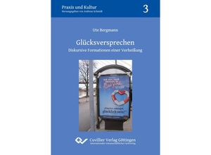 9783954044139 - Glücksversprechen (Band 3) Diskursive Formationen einer Verheißung - Ute Bergmann Kartoniert (TB)