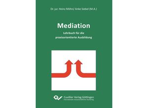 9783954048274 - Mediation Lehrbuch für die praxisorientierte Ausbildung - Heinz Möhn Anke Siebel Kartoniert (TB)