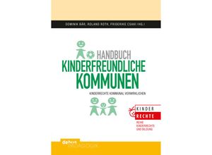 9783954141463 - Kinderrechte und Bildung   Handbuch kinderfreundliche Kommunen Gebunden