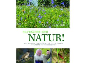 9783954163045 - Hilfeschrei der Natur! - Peter Berthold Gebunden