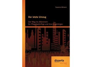 9783954257188 - Der letzte Umzug Der Weg ins Altersheim für Pflegebedürftige und ihre Angehörigen - Susanne Altmann Kartoniert (TB)