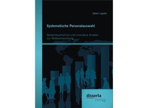 9783954257225 - Systematische Personalauswahl Bestandsaufnahme und innovative Ansätze zur Weiterentwicklung - Stefan Lippold Kartoniert (TB)