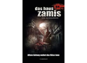 9783954262649 - Das Haus Zamis 64 - Allem Anfang wohnt das Böse inne   Das Haus Zamis Bd64 - Logan Dee Michael M Thurner Kartoniert (TB)