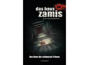 9783954262663 - Das Haus Zamis 66 - Das Haus der schwarzen Tränen - Logan Dee Michael M Thurner Kartoniert (TB)