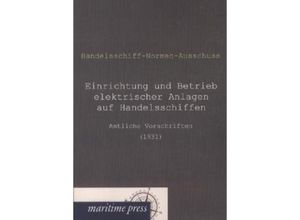 9783954271795 - Einrichtung und Betrieb elektrischer Anlagen auf Handelsschiffen - Handelsschiff-Normen-Ausschuss (Hg ) Kartoniert (TB)