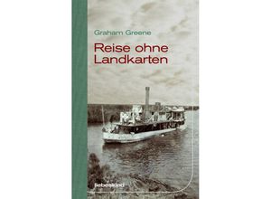 9783954380411 - Reise ohne Landkarten - Graham Greene Gebunden