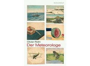 9783954380497 - Der Meteorologe - Olivier Rolin Gebunden