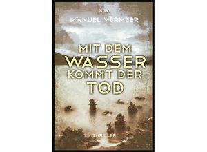 9783954412648 - Mit dem Wasser kommt der Tod - Manuel Vermeer Kartoniert (TB)