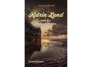 9783954416479 - Katrin Lund und der Wolkensammler - Anette Schwohl Taschenbuch