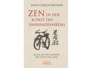 9783954472574 - ZEN IN DER KUNST DES FAHRRADFAHRENS - Juan Carlos Kreimer Gebunden