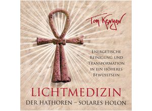 9783954475209 - LICHTMEDIZIN DER HATHOREN - SOLARES HOLON Energetische Reinigung und Transformation in ein höheres BewusstseinAudio-CD -  (CD)