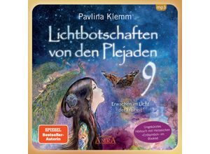 9783954475728 - Lichtbotschaften von den Plejaden Band 9 Erwachen im Licht der Freiheit (Ungekürzte Lesung mit Heilzeichen »Erdsymbol« im Booklet  SPIEGEL-BESTSELLER