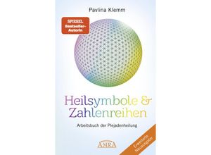 9783954475803 - Pavlina Klemms Plejadenbücher   Heilsymbole & Zahlenreihen Band 1 NEUAUSGABE Überarbeitetes und erweitertes Arbeitsbuch der Plejadenheilung (von der SPIEGEL-Bestseller-Autorin) - Pavlina Klemm Gebunden