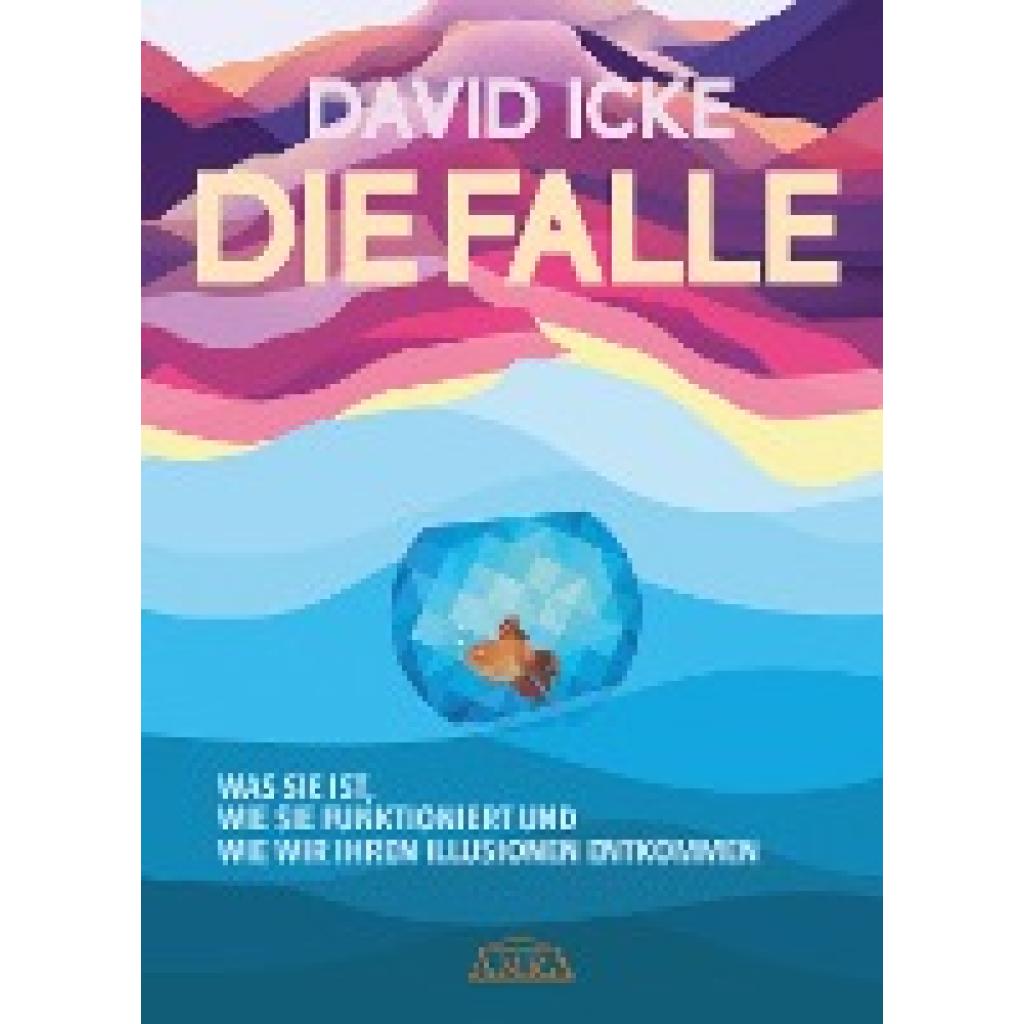 9783954476398 - Icke David DIE FALLE Was sie ist wie sie funktioniert und wie wir ihren Illusionen entkommen