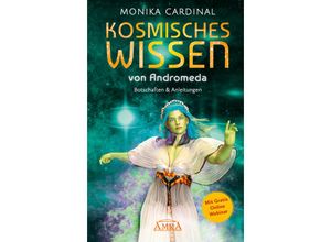 9783954476527 - Monika Cardinal - GEBRAUCHT KOSMISCHES WISSEN VON ANDROMEDA Botschaften & Anleitungen der Lichtwesen (mit Gratis Online Webinar) - Preis vom 02102023 050404 h