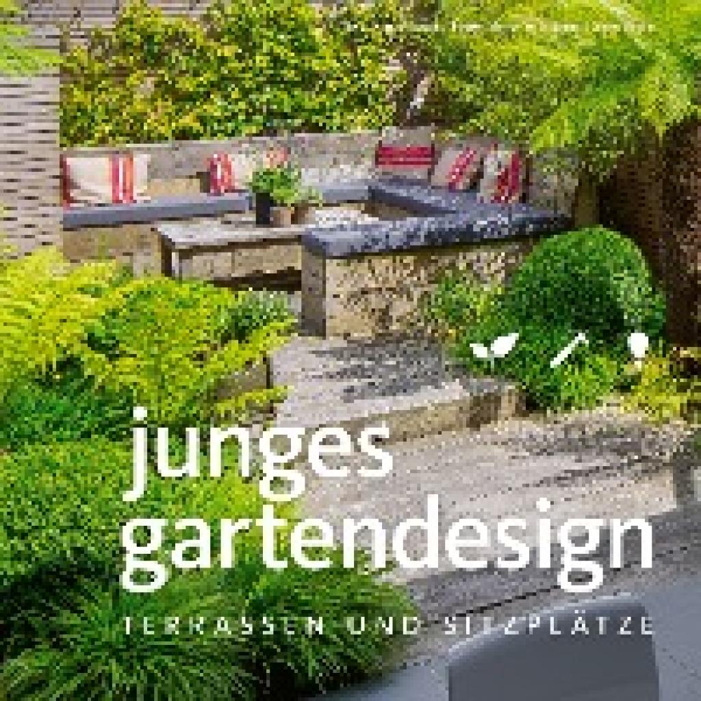 9783954531257 - Sauer Manuel Junges Gartendesign - Terrassen und Sitzplätze