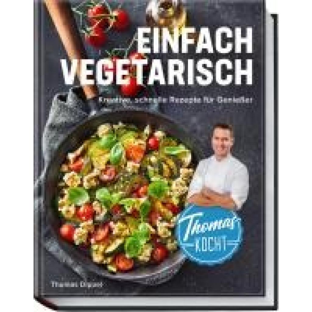 9783954532872 - Dippel Thomas Thomas kocht einfach vegetarisch