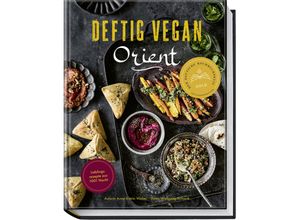 9783954532940 - Deftig vegan Orient - Anne-Katrin Weber Gebunden