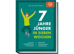 9783954533039 - 7 Jahre jünger in 7 Wochen - Sven Voelpel Bettina Matthaei Gebunden