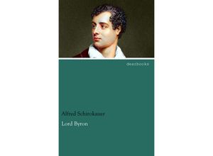 9783954555123 - Lord Byron - Alfred Schirokauer Kartoniert (TB)