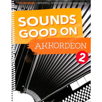 9783954562060 - Noten Sounds Good On Akkordeon 2 BOE 7941 Akkordeon 30 Chart Hits