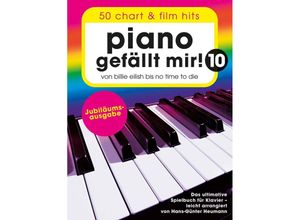 9783954562541 - Piano gefällt mir! 10 - 50 Chart und Film Hits - Han-Günter Heumann Kartoniert (TB)