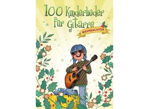 9783954562879 - 100 Kinderlieder für Gitarre - Weihnachten Kartoniert (TB)