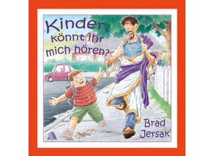 9783954590513 - Kinder könnt ihr mich hören? - Brad Jersak Kartoniert (TB)