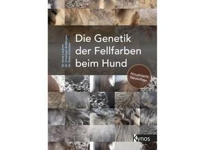 9783954642618 - Die Genetik der Fellfarben beim Hund - Dr Christoph Beitzinger Dr Anna Laukner Dr Petra Kühnlein Gebunden