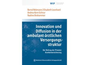 9783954667901 - Innovation und Diffusion in der ambulant-ärztlichen Versorgungsstruktur - Nadine Brohammer Bernd Rebmann Elisabeth Leonhard Andrea Kern-Schnur Kartoniert (TB)