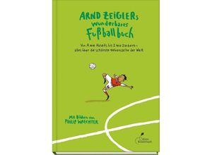 9783954702893 - Arnd Zeiglers wunderbares Fußballbuch - Arnd Zeigler Gebunden