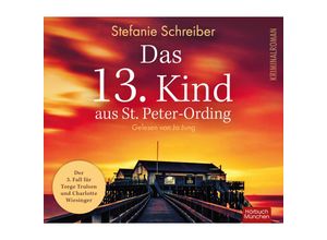 9783954719280 - Das 13 Kind aus St Peter-Ording Der dritte Fall für Torge Trulsen und Charlotte Wiesinger Audio-CD - Stefanie Schreiber (Hörbuch)