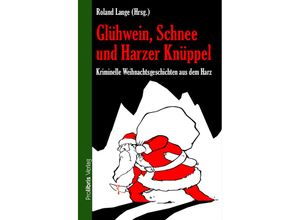 9783954751310 - Glühwein Schnee und Harzer Knüppel Kartoniert (TB)