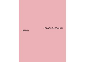 9783954765539 - hold on - Olga Holzschuh Kartoniert (TB)