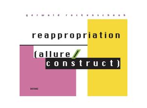 9783954765911 - reappropriation (allure construct) - Gerwald Rockenschaub Gebunden