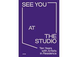 9783954766161 - See You at the Studio Ten Years with Artists in Residence Gebunden