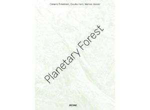 9783954766321 - Planetary Forest - Clemens Finkelstein Mathias Kessler Claudia Hartl Kartoniert (TB)