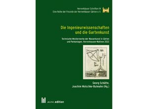 9783954771615 - Die Ingenieurwissenschaften und die Gartenkunst Kartoniert (TB)