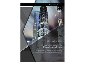 9783954852604 - International agierende Kapitalgesellschaften Gewinner oder Verlierer der Investitionen von Staatsfonds und Beteiligungsunternehmen? - Christopher Klein Kartoniert (TB)