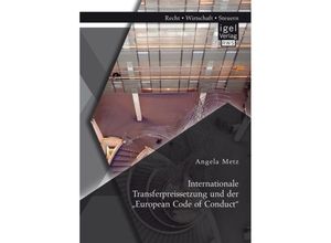 9783954853304 - Internationale Transferpreissetzung und der European Code of Conduct - Angela Metz Kartoniert (TB)