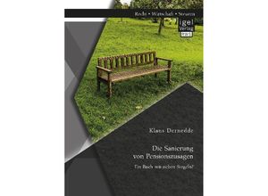 9783954853687 - Die Sanierung von Pensionszusagen Ein Buch mit sieben Siegeln? - Klaus Dernedde Kartoniert (TB)