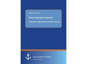 9783954890217 - Smart Security Council? Analyzing the effectiveness of targeted sanctions - Gordon Friedrichs Kartoniert (TB)