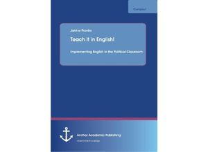 9783954890897 - Teach it in English! Implementing English in the Political Classroom - Janine Franke Kartoniert (TB)