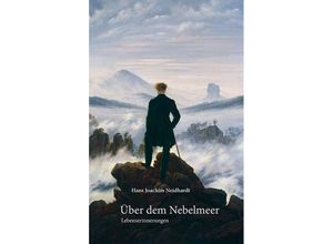 9783954985685 - Über dem Nebelmeer - Hans Joachim Neidhardt Kartoniert (TB)