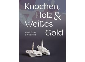 9783954988150 - Knochen Holz & Weißes Gold Kartoniert (TB)